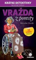 Kniha: Vražda z pomsty (Miroslav Horák). Plat4M Books, 2012 Kniha: Vražda z pomsty (Miroslav Horák). Plat4M Books, 2012