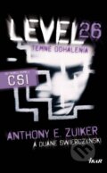 Kniha: Level 26: Temné odhalenia (Anthony E. Zuiker a Duane Swierczynski), 2012 Kniha: Level 26: Temné odhalenia (Anthony E. Zuiker a Duane Swierczynski), 2012