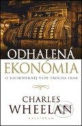 Kniha: Odhalená ekonómia (Charles Wheelan). Kalligram, 2012 Kniha: Odhalená ekonómia (Charles Wheelan). Kalligram, 2012