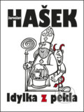 Kniha: Idylka z pekla (Jaroslav Hašek). Akcent, 2012 Kniha: Idylka z pekla (Jaroslav Hašek). Akcent, 2012