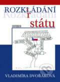 Kniha: Rozkládání státu (Vladimíra Dvořáková). Universum, 2012 Kniha: Rozkládání státu (Vladimíra Dvořáková). Universum, 2012