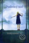 Kniha: Posledný súd (James Kimmel Jr.). Fortuna Libri, 2013 Kniha: Posledný súd (James Kimmel Jr.). Fortuna Libri, 2013