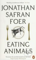 Kniha: Eating Animals (Jonathan Safran Foer). Penguin Books, 2010 Kniha: Eating Animals (Jonathan Safran Foer). Penguin Books, 2010