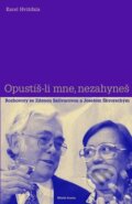 Kniha: Opustíš-li mne, nezahyneš (Karel Hvížďala). Mladá fronta, 2012 Kniha: Opustíš-li mne, nezahyneš (Karel Hvížďala). Mladá fronta, 2012