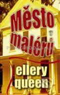 Kniha: Město malérů (Ellery Queen). Naše vojsko CZ, 2012 Kniha: Město malérů (Ellery Queen). Naše vojsko CZ, 2012