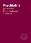 Kniha: Psychiatrie (Jiří Raboch a kolektiv). Karolinum, 2013 Kniha: Psychiatrie (Jiří Raboch a kolektiv). Karolinum, 2013