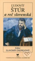 Kniha: Ľudovít Štúr a reč slovenská (Slavomír Ondrejovič). VEDA, 2007 Kniha: Ľudovít Štúr a reč slovenská (Slavomír Ondrejovič). VEDA, 2007