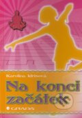 Kniha: Na konci začátek (Karolina Idrisová). Grada, 2012 Kniha: Na konci začátek (Karolina Idrisová). Grada, 2012