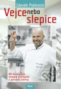 Kniha: Vejce nebo slepice (Zdeněk Pohlreich). Ikar CZ, 2012 Kniha: Vejce nebo slepice (Zdeněk Pohlreich). Ikar CZ, 2012