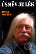 Kniha: Úsměv je lék (Josef Fousek). Knižní klub, 2012 Kniha: Úsměv je lék (Josef Fousek). Knižní klub, 2012