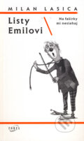 Kniha: Listy Emilovi, Na fašírky mi nesiahaj (s podpisom autora) (Milan Lasica), 2012 Kniha: Listy Emilovi, Na fašírky mi nesiahaj (s podpisom autora) (Milan Lasica), 2012