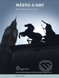Kniha: Město a hry (Martin Kovář). Filozofická fakulta UK v Praze, 2012 Kniha: Město a hry (Martin Kovář). Filozofická fakulta UK v Praze, 2012