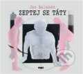 Audiokniha: Zeptej se táty (Jan Balabán). Radioservis, 2012 Audiokniha: Zeptej se táty (Jan Balabán). Radioservis, 2012