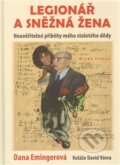 Kniha: Legionář a sněžná žena (Dana Emingerová). Mladá fronta, 2012 Kniha: Legionář a sněžná žena (Dana Emingerová). Mladá fronta, 2012