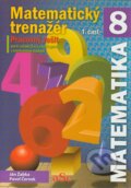 Kniha: Matematický trenažér 8 (1. časť) (Ján Žabka a Pavol Černek). aSc, 2011 Kniha: Matematický trenažér 8 (1. časť) (Ján Žabka a Pavol Černek). aSc, 2011