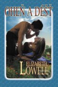 Kniha: Oheň a déšť (Elizabeth Lowell). Baronet, 2012 Kniha: Oheň a déšť (Elizabeth Lowell). Baronet, 2012