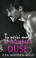E-kniha: Ty nejsi moje spřízněná duše (Ilsa Madden-Mills) E-kniha: Ty nejsi moje spřízněná duše (Ilsa Madden-Mills)