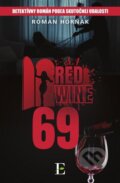 E-kniha: Red wine 69 (Roman Horňák), 2021 E-kniha: Red wine 69 (Roman Horňák), 2021