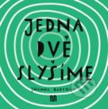 Kniha: JEDNA, DVĚ - SLYŠÍME (Joanna Bartosik). Meander, 2021 Kniha: JEDNA, DVĚ - SLYŠÍME (Joanna Bartosik). Meander, 2021