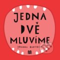 Kniha: JEDNA, DVĚ - MLUVÍME (Joanna Bartosik). Meander, 2021 Kniha: JEDNA, DVĚ - MLUVÍME (Joanna Bartosik). Meander, 2021