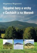 Kniha: Tajuplné hory a vrchy v Čechách a na Moravě (Magdalena Wagnerová). Plot, 2021 Kniha: Tajuplné hory a vrchy v Čechách a na Moravě (Magdalena Wagnerová). Plot, 2021