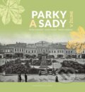Kniha: Parky a Sady v Žiline (Jozef Feiler, Marek Sobola a Peter Štanský). Georg, 2021 Kniha: Parky a Sady v Žiline (Jozef Feiler, Marek Sobola a Peter Štanský). Georg, 2021