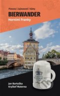 Kniha: Bierwander Horními Franky (Kryštof Materna). SUSA, 2021 Kniha: Bierwander Horními Franky (Kryštof Materna). SUSA, 2021