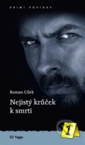 Kniha: Nejistý krůček k smrti (Roman Cílek). Togga, 2022 Kniha: Nejistý krůček k smrti (Roman Cílek). Togga, 2022
