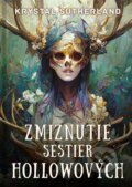 Kniha: Zmiznutie sestier Hollowových (Krystal Sutherland), 2022 Kniha: Zmiznutie sestier Hollowových (Krystal Sutherland), 2022