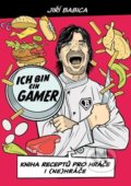 Kniha: Komiksová kuchařka - Ich bin ein gamer (Jiří Babica), 2021 Kniha: Komiksová kuchařka - Ich bin ein gamer (Jiří Babica), 2021