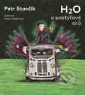 Kniha: H2O a pastýřové snů (Petr Stančík). freytag&berndt, Česká televize, 2019 Kniha: H2O a pastýřové snů (Petr Stančík). freytag&berndt, Česká televize, 2019