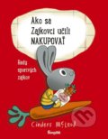 Kniha: Ako sa Zajkovci učili nakupovať (Cinders McLeod). Stonožka, 2022 Kniha: Ako sa Zajkovci učili nakupovať (Cinders McLeod). Stonožka, 2022