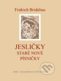 Kniha: Fridrich Bridelius: Jesličky (Pavel Kosek). Muni Press, 2012 Kniha: Fridrich Bridelius: Jesličky (Pavel Kosek). Muni Press, 2012