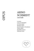 Kniha: Osm knih (Arno Schmidt). Opus, 2022 Kniha: Osm knih (Arno Schmidt). Opus, 2022