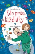 Kniha: Kde pršia dáždniky (Hana Košková). Matica slovenská, 2021 Kniha: Kde pršia dáždniky (Hana Košková). Matica slovenská, 2021