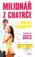 Kniha: Milionář z chatrče (Vikas Swarup). Ikar CZ, 2012 Kniha: Milionář z chatrče (Vikas Swarup). Ikar CZ, 2012