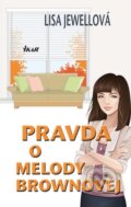 Kniha: Pravda o Melody Brownovej (Lisa Jewellová), 2012 Kniha: Pravda o Melody Brownovej (Lisa Jewellová), 2012