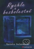 Kniha: Rychle a bezbolestně (Markéta Dočekalová). Grada, 2012 Kniha: Rychle a bezbolestně (Markéta Dočekalová). Grada, 2012