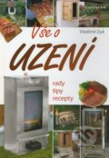 Kniha: Vše o uzení (Vladimír Dyk). Grada, 2012 Kniha: Vše o uzení (Vladimír Dyk). Grada, 2012