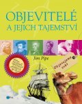 Kniha: Objevitelé a jejich tajemství (Jim Pipe). Edika, 2012 Kniha: Objevitelé a jejich tajemství (Jim Pipe). Edika, 2012