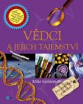 Kniha: Vědci a jejich tajemství (Mike Goldsmith). Edika, 2012 Kniha: Vědci a jejich tajemství (Mike Goldsmith). Edika, 2012