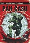 Kniha: Pán času 1 (Filip Novák a Hza Bažant). Hura Kolektiv, o. s., 2012 Kniha: Pán času 1 (Filip Novák a Hza Bažant). Hura Kolektiv, o. s., 2012