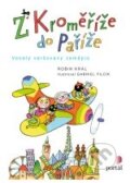 Kniha: Z Kroměříže do Paříže (Robin Král). Portál, 2012 Kniha: Z Kroměříže do Paříže (Robin Král). Portál, 2012