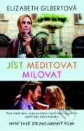 Kniha: Jíst, milovat, meditovat (Elizabeth Gilbert). Metafora, 2012 Kniha: Jíst, milovat, meditovat (Elizabeth Gilbert). Metafora, 2012