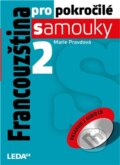Kniha: Francouzština pro pokročilé samouky 2 (Marie Pravdová). Leda, 2012 Kniha: Francouzština pro pokročilé samouky 2 (Marie Pravdová). Leda, 2012