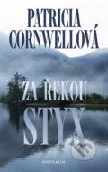 Kniha: Za řekou Styx (Patricia Cornwell). Knižní klub, 2012 Kniha: Za řekou Styx (Patricia Cornwell). Knižní klub, 2012