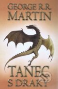 Kniha: Tanec s draky (George R.R. Martin), 2012 Kniha: Tanec s draky (George R.R. Martin), 2012