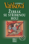 Kniha: Žebrák se stříbrnou holí (Ludmila Vaňková). Šulc - Švarc, 2012 Kniha: Žebrák se stříbrnou holí (Ludmila Vaňková). Šulc - Švarc, 2012