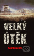 Kniha: Velký útěk (Paul Brickhill). Naše vojsko CZ, 2012 Kniha: Velký útěk (Paul Brickhill). Naše vojsko CZ, 2012