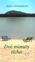 Kniha: Dvě minuty ticha (Hana Pinknerová a Petr Pololáník). Karmelitánské nakladatelství, 2012 Kniha: Dvě minuty ticha (Hana Pinknerová a Petr Pololáník). Karmelitánské nakladatelství, 2012
